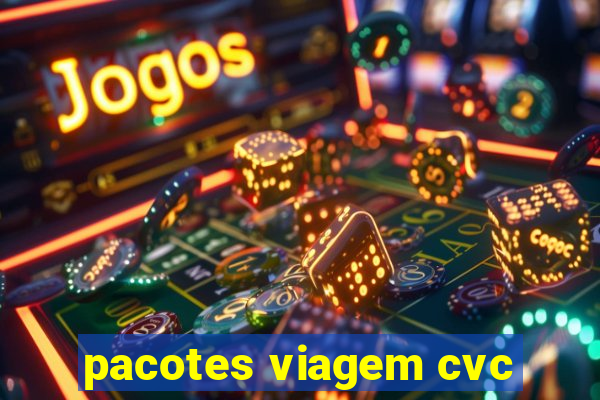 pacotes viagem cvc